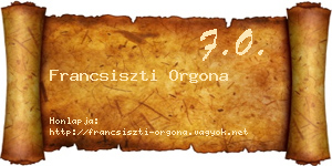 Francsiszti Orgona névjegykártya